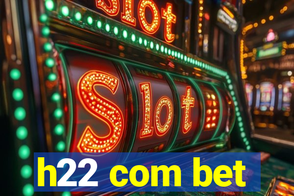 h22 com bet